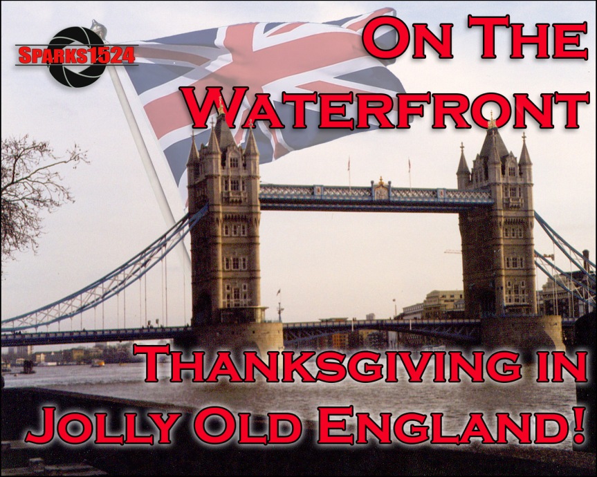 <strong>On the Waterfront<a> – </a>Thanksgiving in Jolly Old England!</strong>