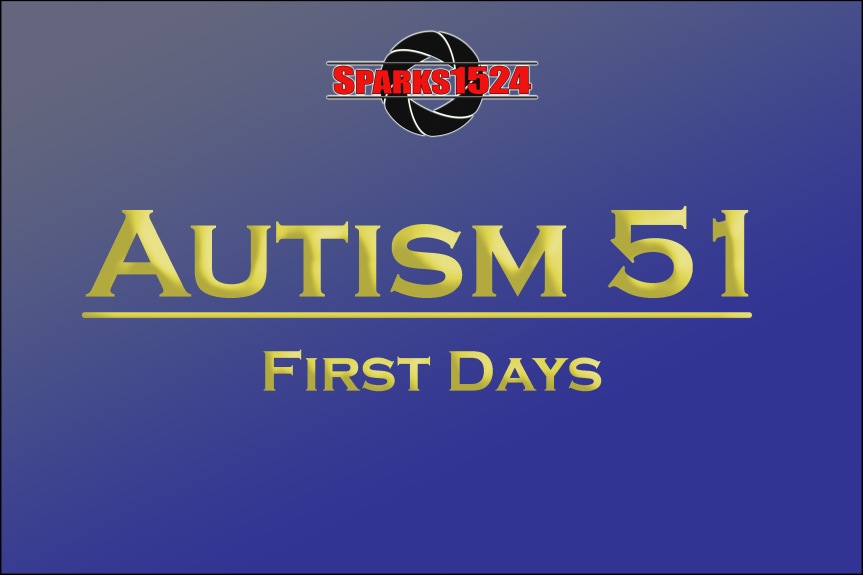 Autism 51 – First Days